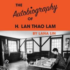 THE AUTOBIOGRAPHY OF H. LAN THAO LAM